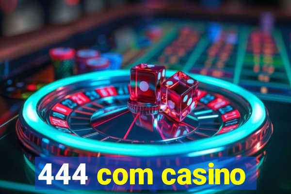 444 com casino